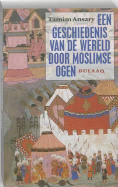 Een geschiedenis van de wereld door moslimse ogen - Het