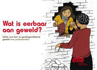 Ella lanceert ‘Wat is eerbaar aan geweld?’ [Vorming